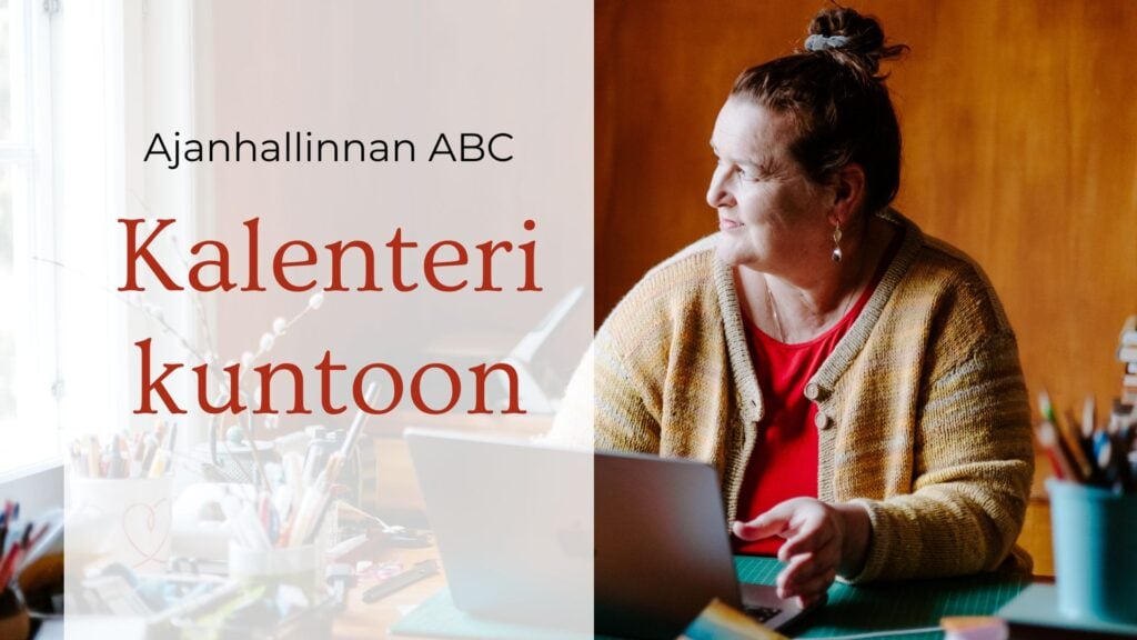 Kalenteri kuntoon - Ajanhallinnan ABC